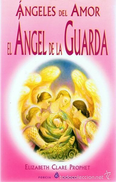 Libros de segunda mano: EL ANGEL DE LA GUARDA ELIZABETH CLARE PROPHET - Foto 1