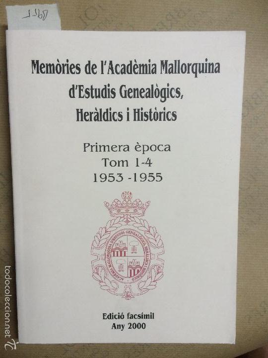 Libros de segunda mano: MEMORIES DE LA REIAL ACADEMIA MALLORQUINA D&acute;ESTUDIS GENEALOGICS, HERALDICS I HISTORICS, 1 &Egrave;POCA, 1-4