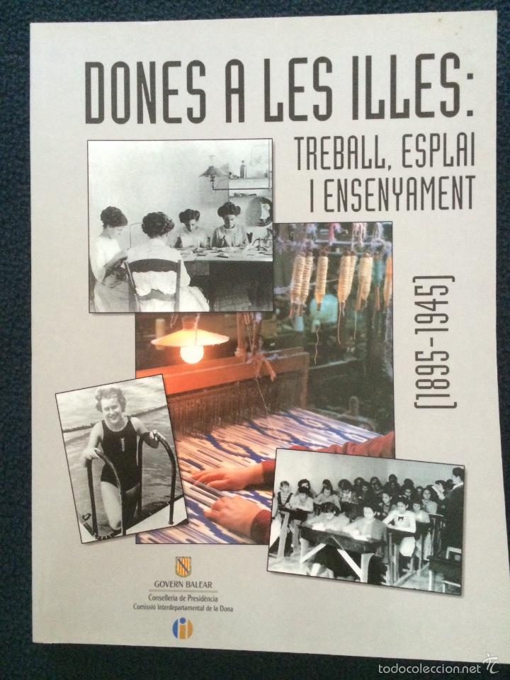 Libros de segunda mano: DONES A LES ILLES: TREBALL, ESPLAI I ENSENYAMENT (1895-1945)