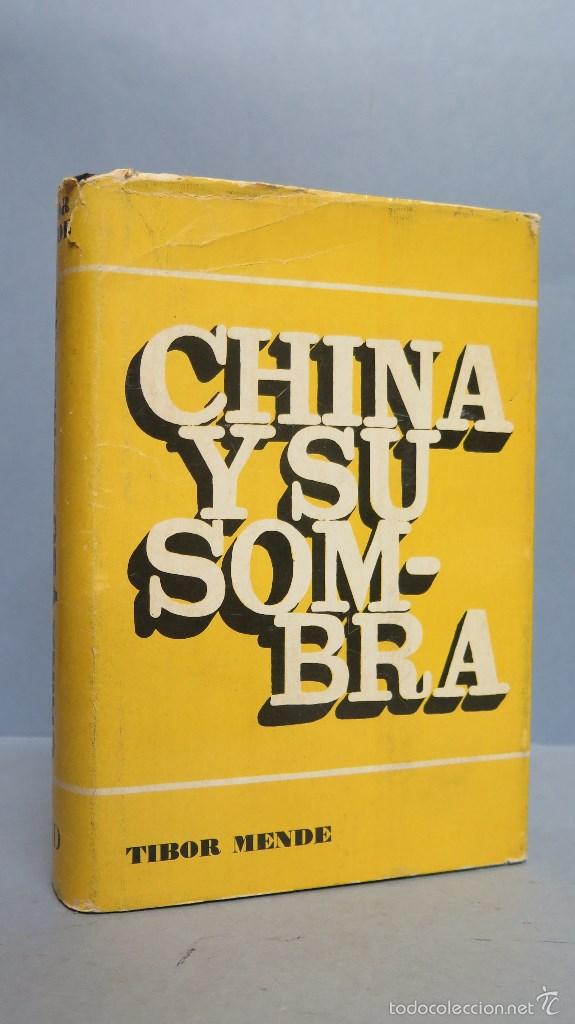Libros de segunda mano: CHINA Y SU SOMBRA. TIBOR MENDE - Foto 1