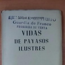Libros de segunda mano: VIDAS DE PAYASOS ILUSTRES. IGNACIO B ANZOATEGUI. EDIT RADAR 1948. Lote 59684895