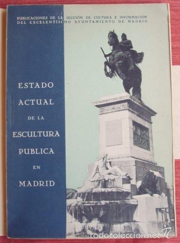Second hand books: Informe sobre el estado actual de la escultura p&uacute;blica en Madrid - ESCRIV&Aacute; DE ROMAN&Iacute; Y DE LA QUINTAN