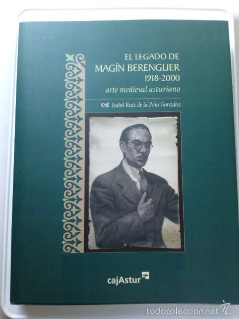 Second hand books: EL LEGADO DE MAGIN BERENGUER, ARTE MEDIEVAL ASTURIANO, ISABEL RUIZ DE LA PE&Ntilde;A, CAJASTUR, ASTURIAS