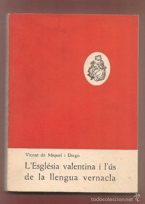 Libros de segunda mano: MIQUEL I DIEGO,, ,ESGLESIA VALENTINA I L' US DE LA LLENGUA VERNACLA,L'Estel,1965, oferta