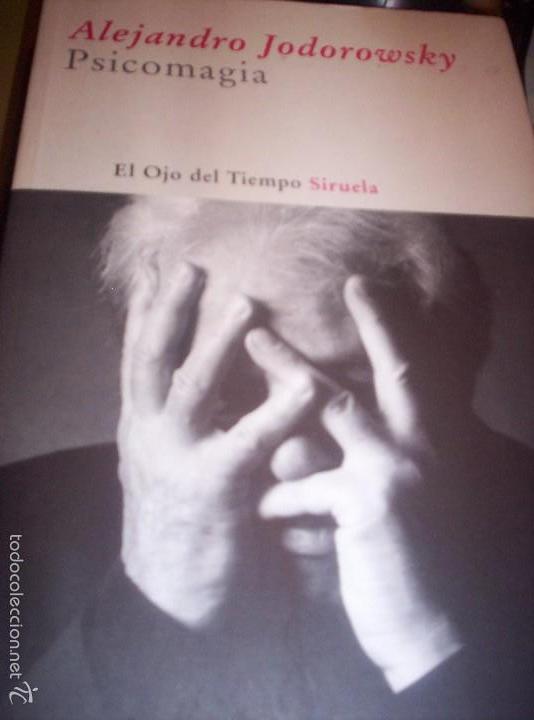 Libros de segunda mano: PSICOMAGIA - ALEJANDRO JODOROWSKY - ED. SIRUELA - 2007 - Foto 1