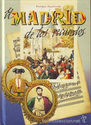 Libros de segunda mano: SEPULVEDA, ENRIQUE: EL MADRID DE LOS RECUERDOS. - Foto 1