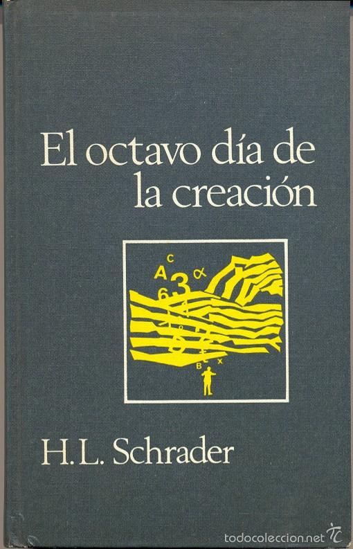 Libros de segunda mano: El octavo d&iacute;a de la creaci&oacute;n &ndash; Herbert.L. Schrader - Foto 1