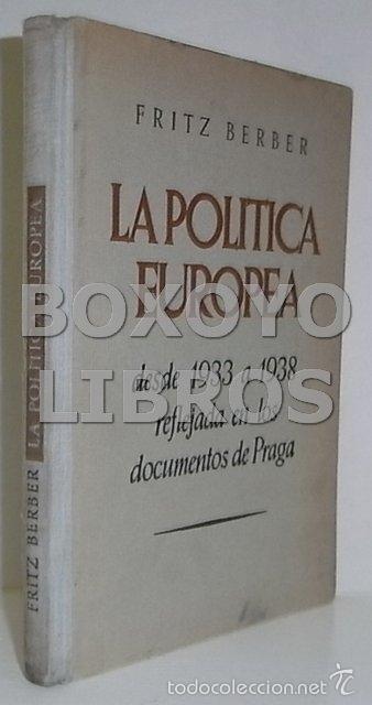 Libros de segunda mano: BERBER, Fritz. La pol&iacute;tica Europea desde 1933-38 reflejada en los documentos de Praga