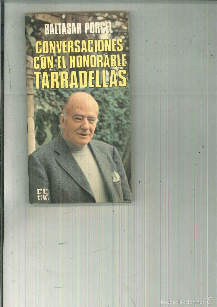Libros de segunda mano: CONVERSACIONES CON EL HONORABLE TARRADELLAS. Baltasar Porcel. - Foto 1
