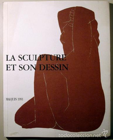 Libros de segunda mano: LA SCULPTURE ET SON DESSIN - Paris 1991 - Ilustrado - Foto 1