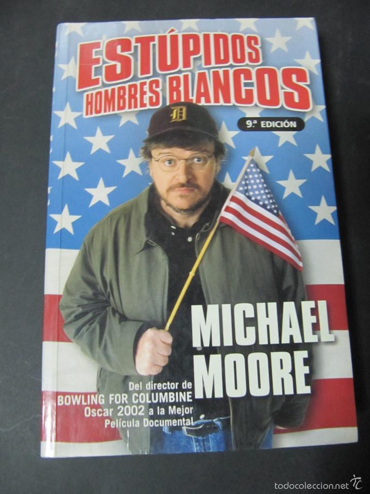 Libros de segunda mano: ESTUPIDOS HOMBRES BLANCOS MICHAEL MOORE - Foto 1