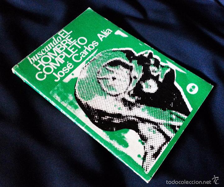 Libros de segunda mano: BUSCANDO AL HOMBRE COMPLETO - JOS&Eacute; CARLOS AL&Iacute;A &ndash; ZERO 1972 - Foto 4
