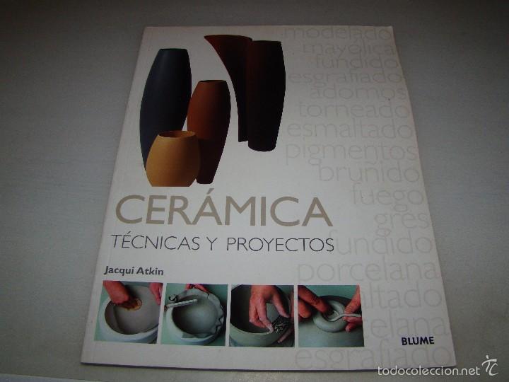 Libros de segunda mano: CERAMICA. T&Eacute;CNICAS Y PROYECTOS - BLUME - Foto 1