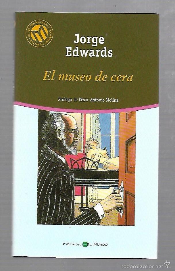 Libros de segunda mano: EL MUSEO DE CERA. JORGE EDWARDS. BIBLIOTECA EL MUNDO. 40 - Foto 1