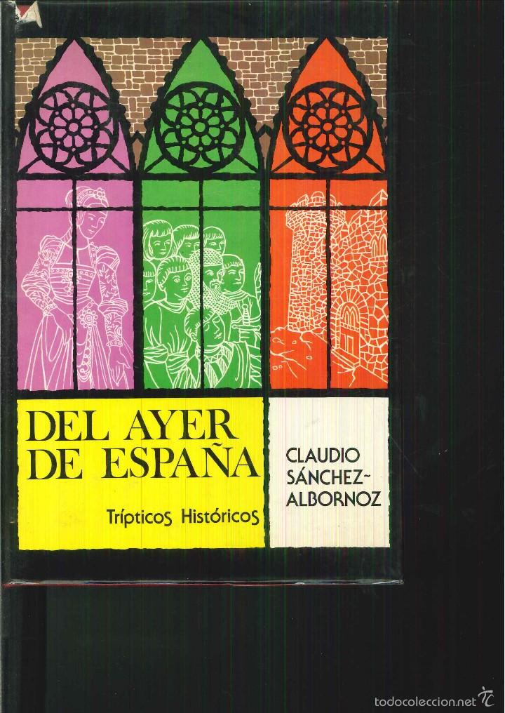 Livres d'occasion: DEL AYER DE ESPA&Ntilde;A. TR&Iacute;PTICOS HIST&Oacute;RICOS. Claudio S&aacute;nchez-Albornoz