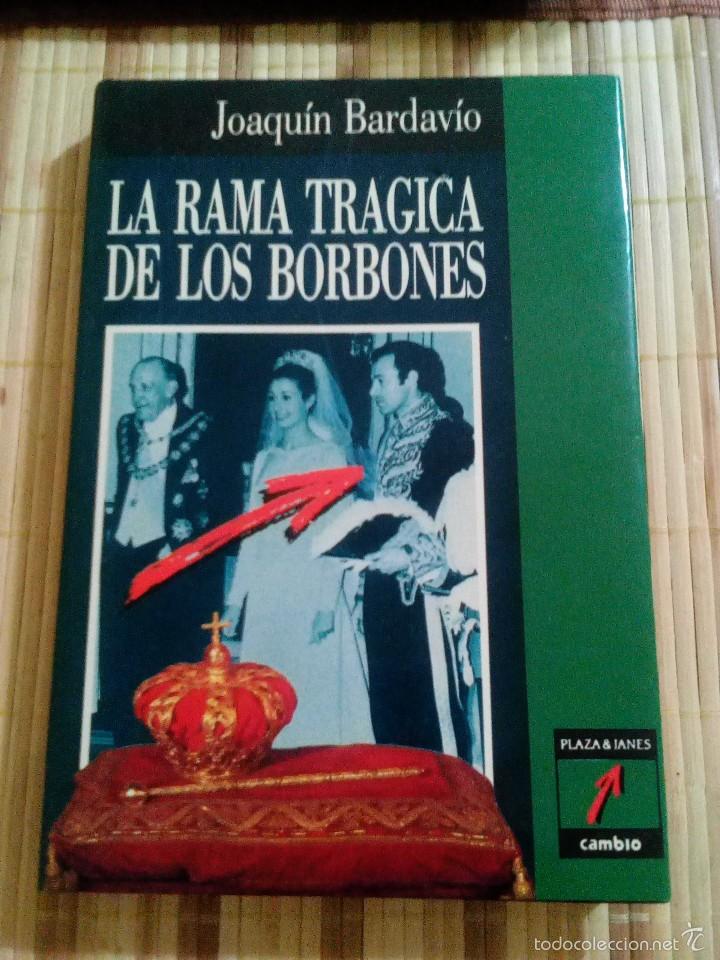 Libros de segunda mano: La rama tr&aacute;gica de los Borbones - Joaqu&iacute;n Bardav&iacute;o - Foto 1