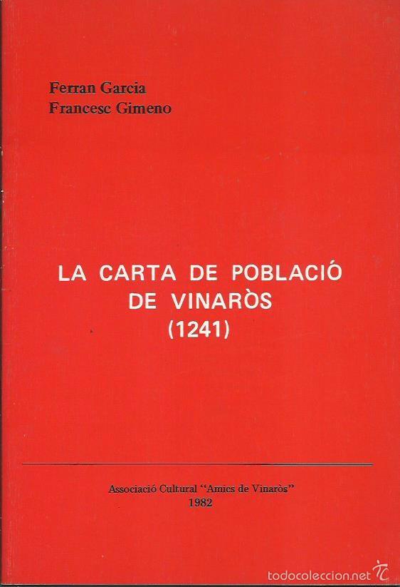 Libri di seconda mano: Ferran GARCIA y Francesc GIMENO : La Carta de Poblaci&oacute; de Vinar&ograve;s (1241). Amics de Vinar&ograve;s&rsquo;, 1982