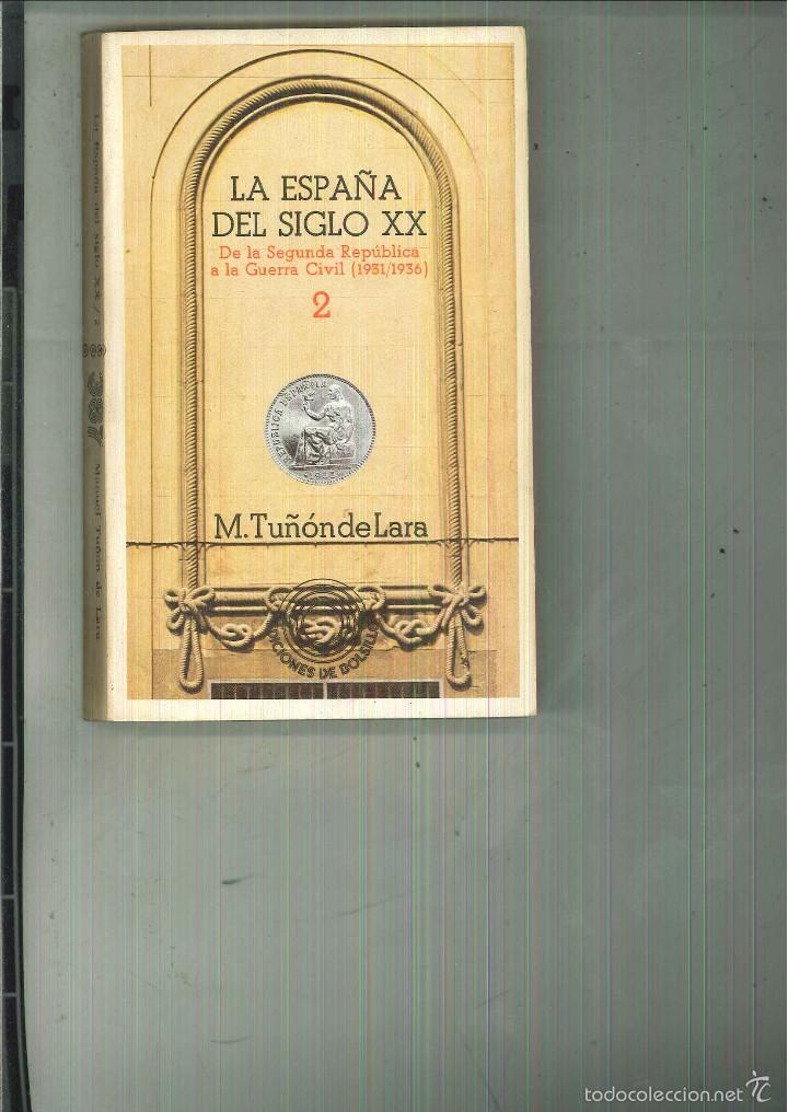 Libros de segunda mano: LA ESPA&Ntilde;A DEL SIGLO XX. M. Tu&ntilde;&oacute;n de Lara - Foto 2