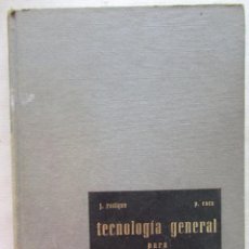 Libros de segunda mano: TECNOLOGÍA GENERAL PARA INGENIEROS. J. ROSIQUE JIMÉNEZ. EDITORIAL COSMOS. AÑO 1970. 3ª EDICIÓN.