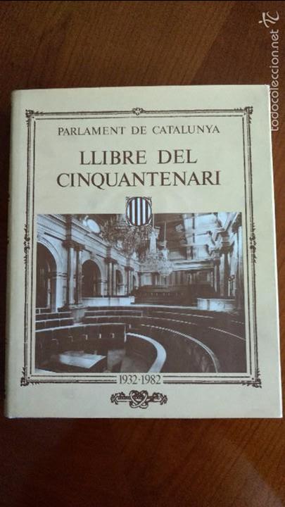 Libros de segunda mano: Parlament de Catalunya. Llibre del Cinquantenari, 1932-1982. Ismael E. Pitarch. - Foto 1