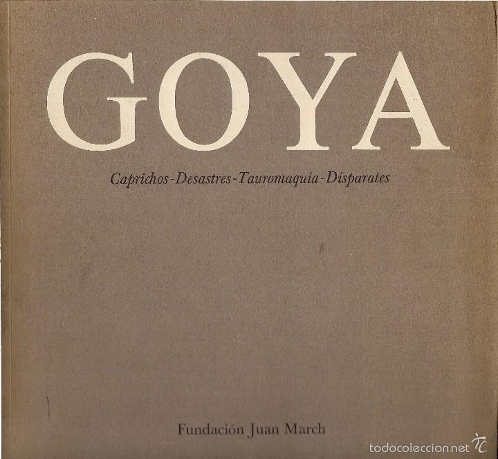 Libros de segunda mano: GOYA: Caprichos - Desastres - Tauromaquia - Disparates. (Cat&aacute;logo. Textos: A. E. P&eacute;rez-S&aacute;nchez. 1979