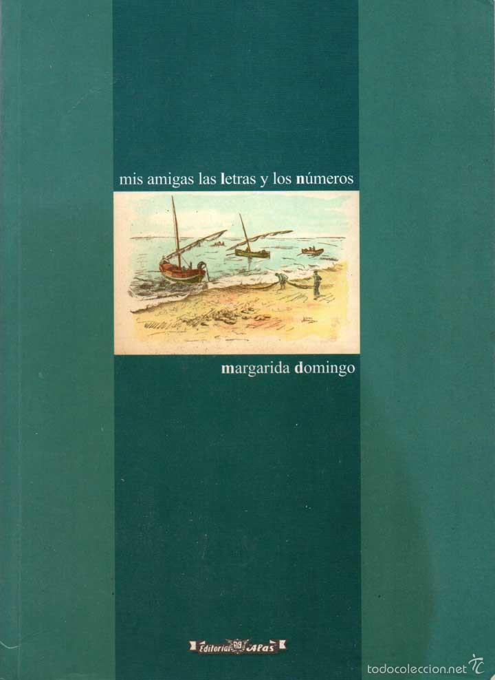 Libros de segunda mano: Mis amigas las letras y los n&uacute;meros - Margarida Domingo