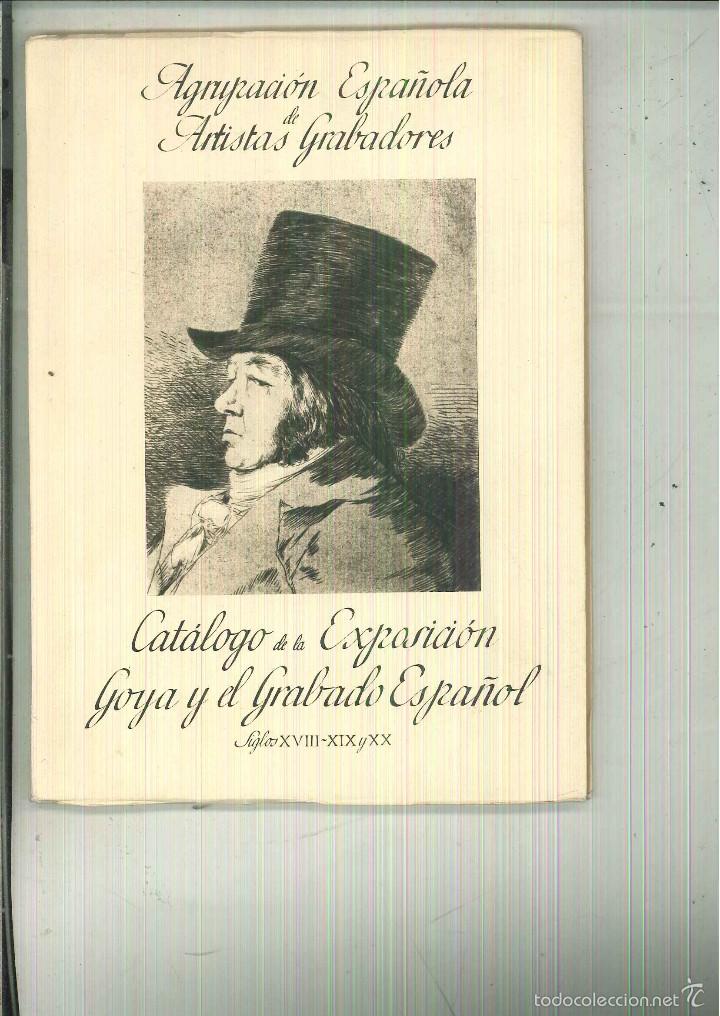 Libros de segunda mano: CAT&Aacute;LOGO DE LA EXPOSICI&Oacute;N GOYA Y EL GRABADO ESPA&Ntilde;OL - Foto 1