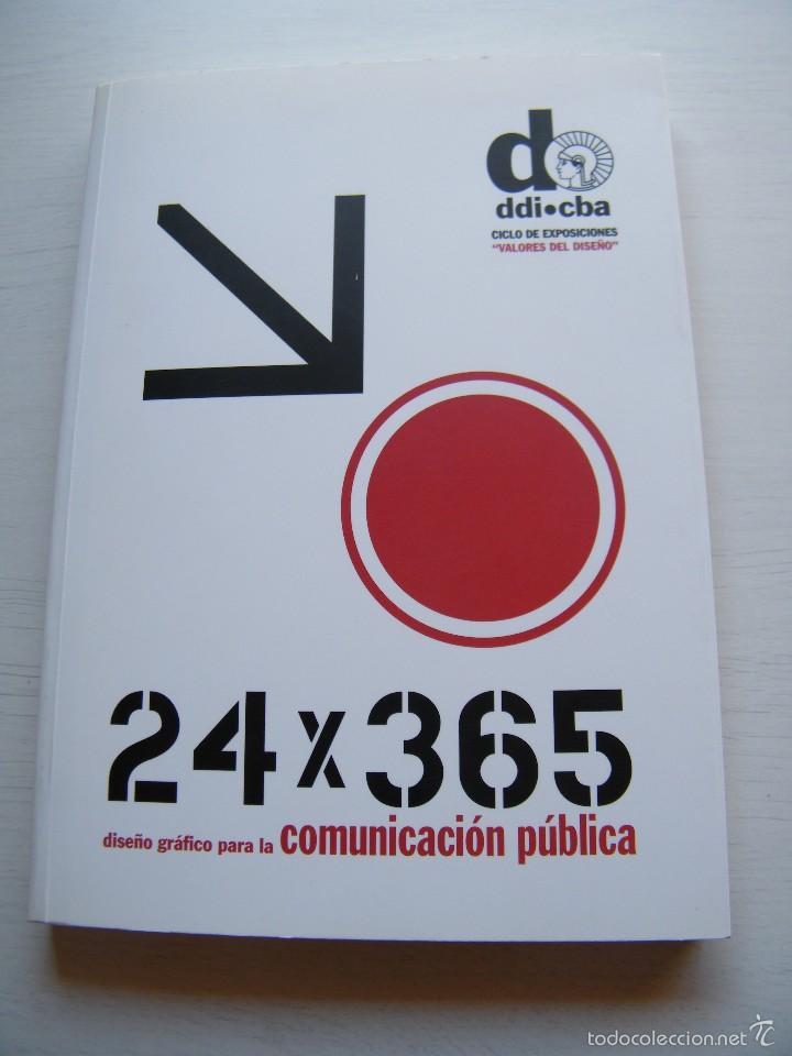 Second hand books: CICLO DE EXPOSICIONES VALORES DE DISE&Ntilde;O - DISE&Ntilde;O GR&Aacute;FICO PARA LA COMUNICACI&Oacute;N P&Uacute;BLICA 24x365