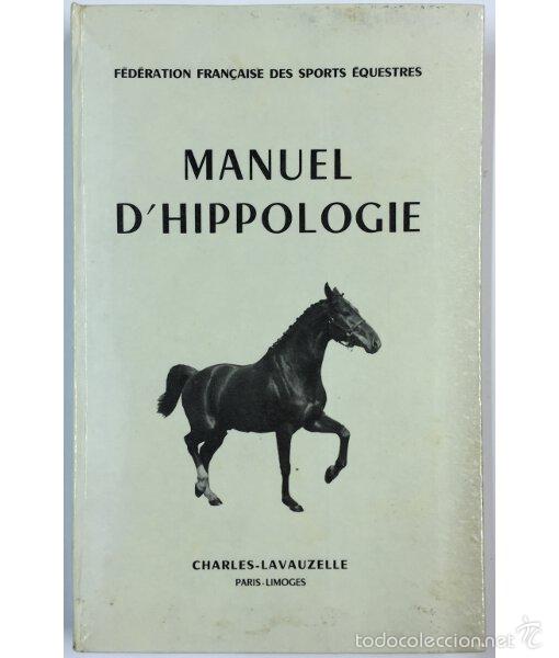 Livros em segunda m&atilde;o: MANUEL D&rsquo;HIPPOLOGIE. F&eacute;d&eacute;ration Fran&ccedil;aise des Sports &Eacute;questres. Charles-Lavauzelle. 1973.