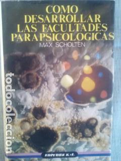 Libros de segunda mano: Libro Como desarrollar las facultades parapsicologicas Max Scholten - Foto 1
