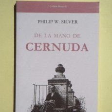 Libri di seconda mano: DE LA MANO DE CERNUDA - PHILIP W. SILVER - EDITORIAL CATEDRA, 1989, 1ª EDICION - COMO NUEVO. Lote 61482019