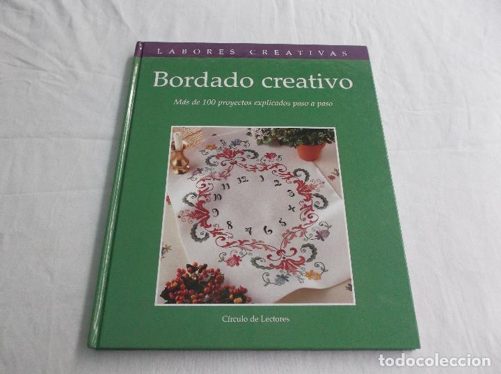 Libros de segunda mano: BORDADO CREATIVO. LABORES CREATIVAS. MAS DE 100 PROYECTOS EXPLICADOS PASO A PASO. CIRCULO DE LECTORE - Foto 1