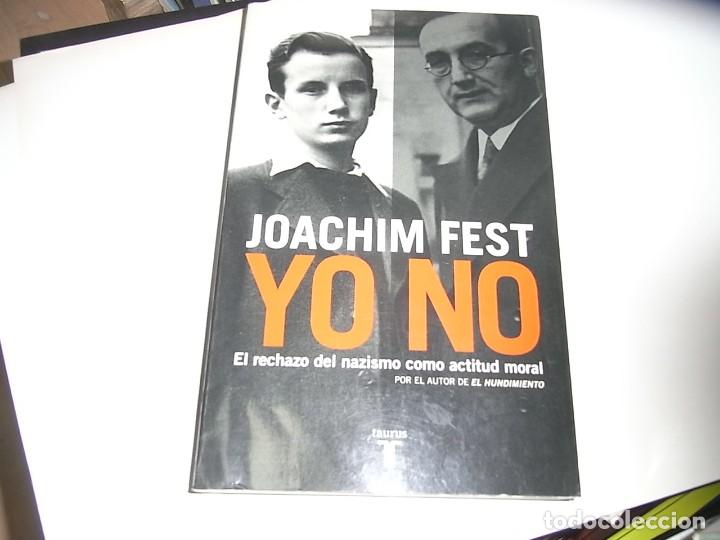 Libros de segunda mano: Joachim Fest, Yo no. El rechazo del nazismo como actitud moral, Ed. Taurus - Foto 1