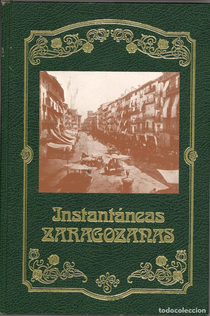 Libros de segunda mano: INSTANT&Aacute;NEAS ZARAGOZANAS DESDE COMIENZOS DE SIGLO - Zaragoza - Foto 1