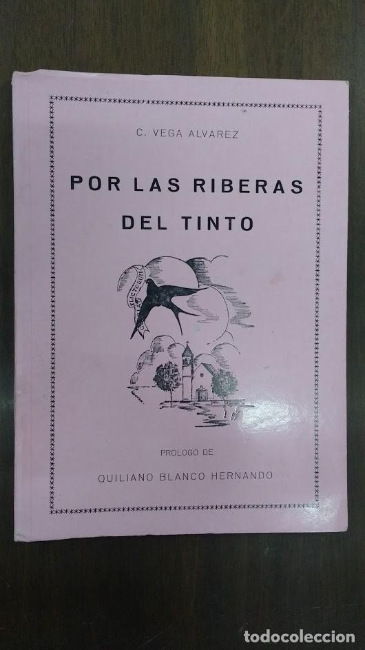 Libros de segunda mano: Por las Riberas del Tinto 1972  Con dedicatoria en hoja aparte e interior