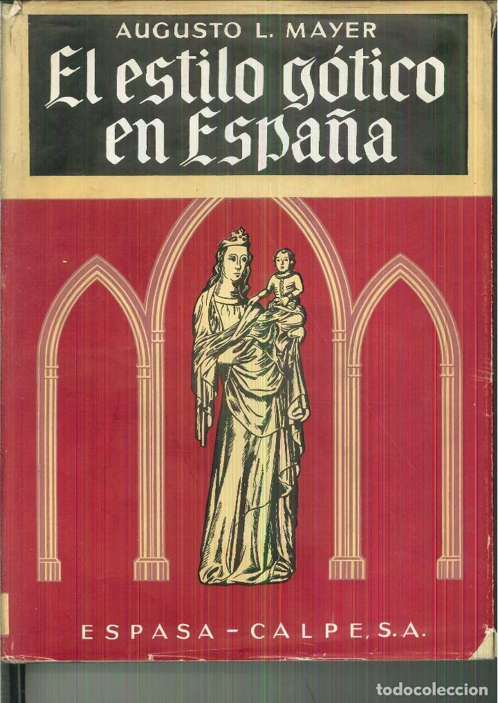 Libros de segunda mano: EL ESTILO G&Oacute;TICO EN ESPA&Ntilde;A. Augusto L. Mayer - Foto 1