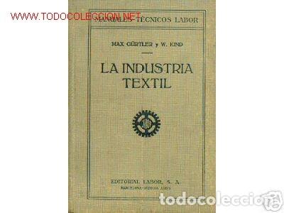 Libros de segunda mano: MANUALES TECNICOS LABOR N&ordm; 47. LA INDUSTRIA TEXTIL.1930 - Foto 1