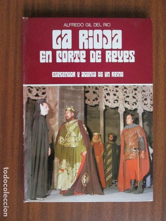 Libros de segunda mano: La Rioja en corte de reyes --- A. Gil del R&iacute;o - Foto 1
