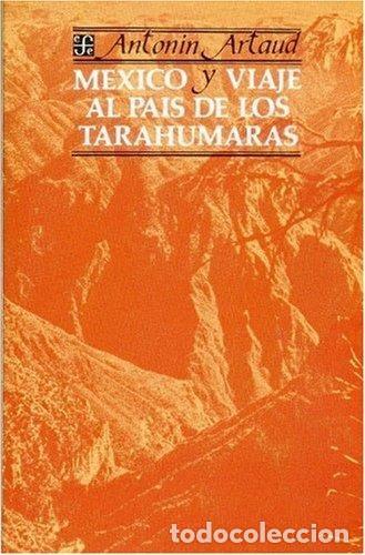Libros de segunda mano: M&eacute;xico y viaje al pa&iacute;s de los Tarahumaras - Antonin Artaud - Foto 1
