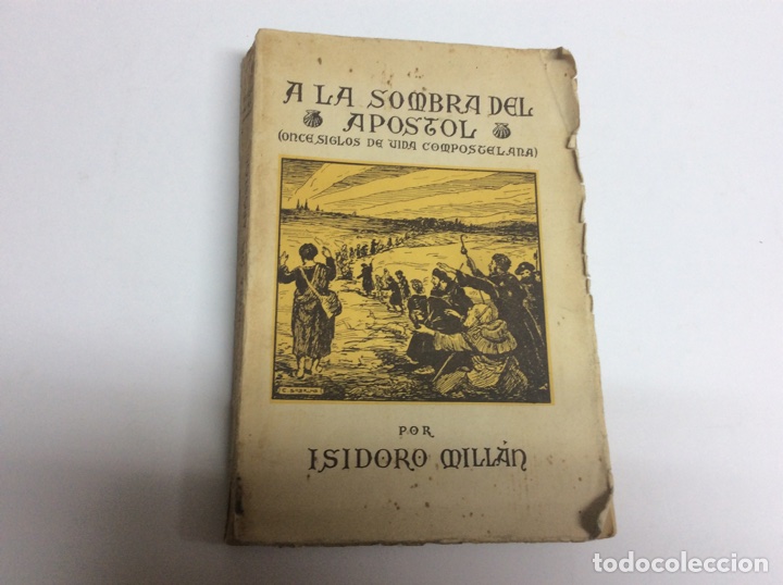 Libri di seconda mano: A LA SOMBRA DEL AP&Oacute;STOL -ONCE SIGLOS DE VIDA COMPOSTELANA /ISIDORO MILL&Aacute;N -ed.TIPOGRAF&Iacute;A EL ECO 1938