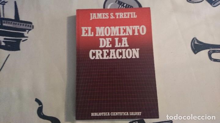 Libros de segunda mano: EL MOMENTO DE LA CREACI&Oacute;N, JAMES S. TREFIL - Foto 1
