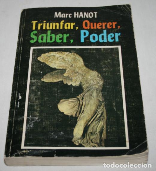 Libros de segunda mano: TRIUNFAR QUERER SABER PODER, MARC HANOT, ED. DIANA MEXICO 1976, LIBRO AUTOAYUDA - Foto 1