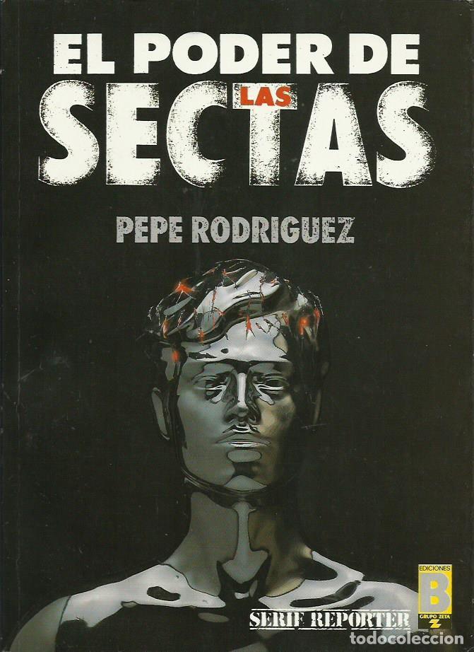 Libros de segunda mano: Pepe RODR&Iacute;GUEZ : El poder de las sectas.  (Ediciones B, serie Reporter, 1990) - Foto 1