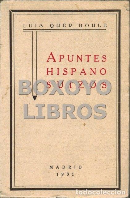 Libros de segunda mano: QUER BOULE, Luis. Apuntes Hispano Suizos - Foto 1