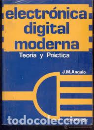 Libros de segunda mano: ELECTRONICA DIGITAL MODERNA - TEORIA y PRACTICA por J.M. ANGULO - Foto 1