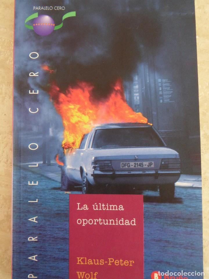 Libros de segunda mano: LA &Uacute;LTIMA OPORTUNIDAD. KLAUS-PETER WOLF - Foto 1