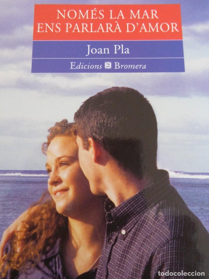 Libros de segunda mano: NOM&Eacute;S LA MAR ENS PARLAR&Agrave; DAMOR. JOAN PLA - Foto 1