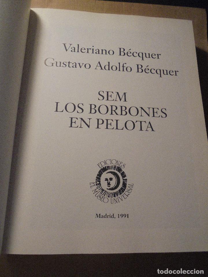 Libros de segunda mano: LOS BORBONES EN PELOTA - SEM , GUSTAVO ADOFO B&Eacute;QUER. VALERIANO B&Eacute;QUER , - Foto 2