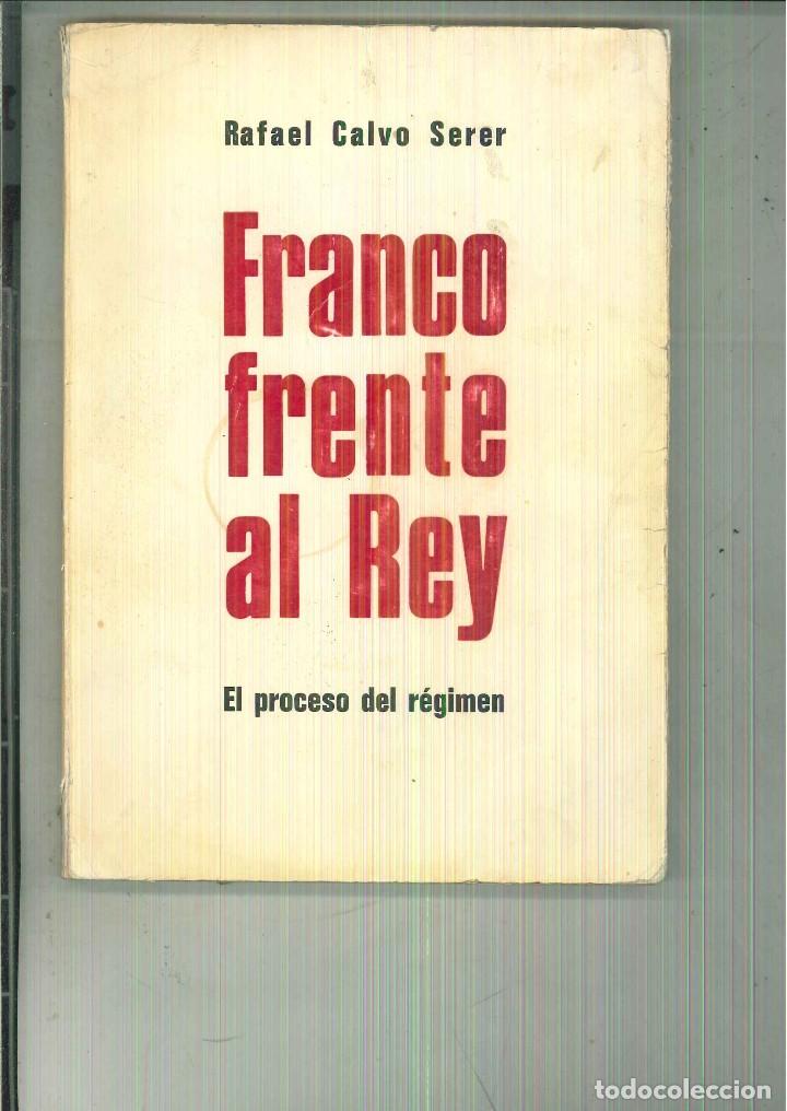 Gebrauchte B&uuml;cher: FRANCO FRENTE AL REY. Rafael Calvo Serer