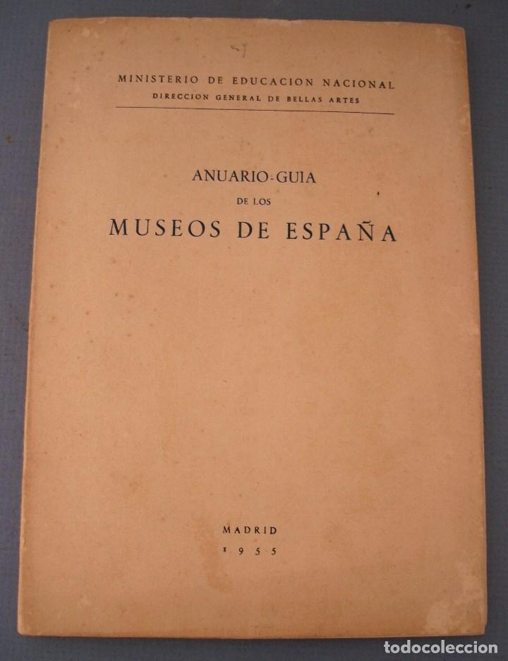 Libros de segunda mano: anuario guia de los museos de espa&ntilde;a , ministerio de educacion nacional 1955